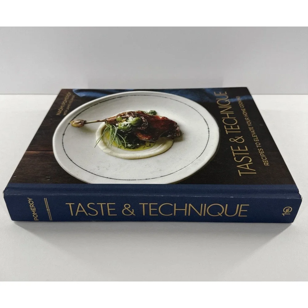 Taste and Technique: Recipes‎ to Elevate Your Home Cooking by Naomi Pomeroy